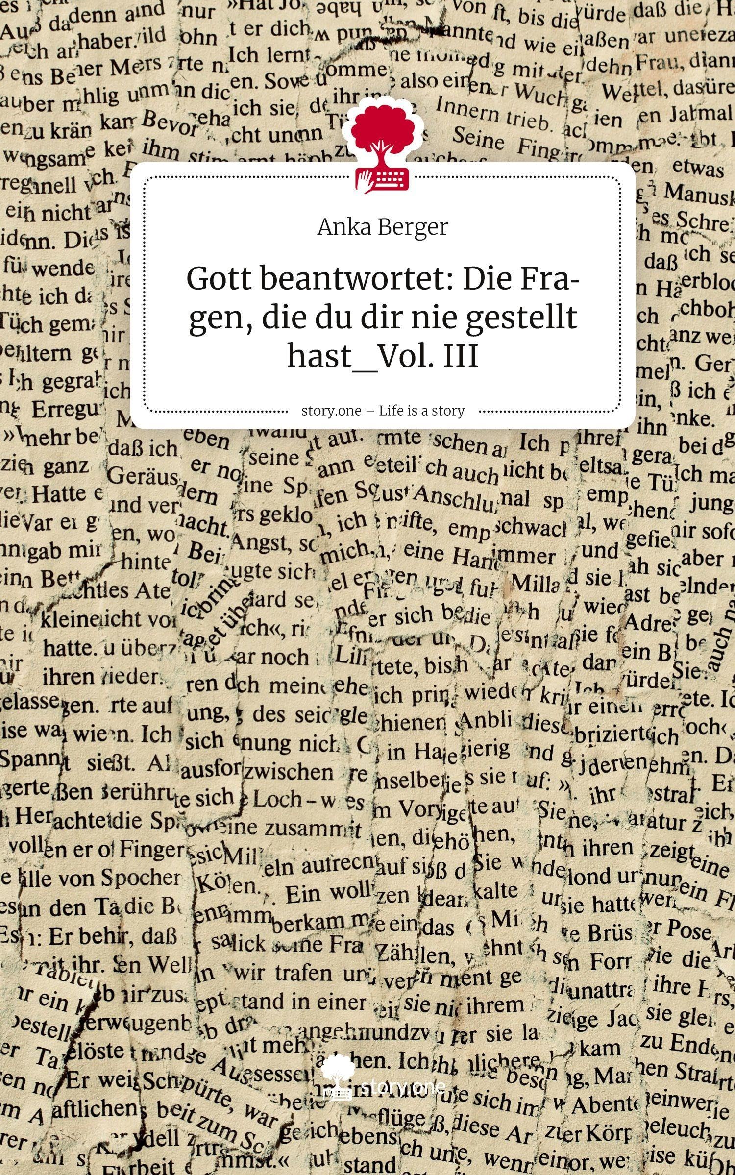 Gott beantwortet: Die Fragen, die du dir nie gestellt hast_Vol. III. Life is a Story - story.one Psychology