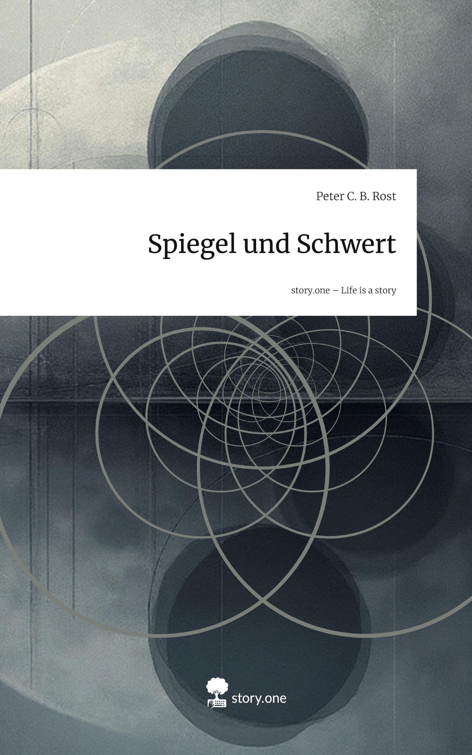 Spiegel und Schwert. Life is a Story - story.one Psychology
