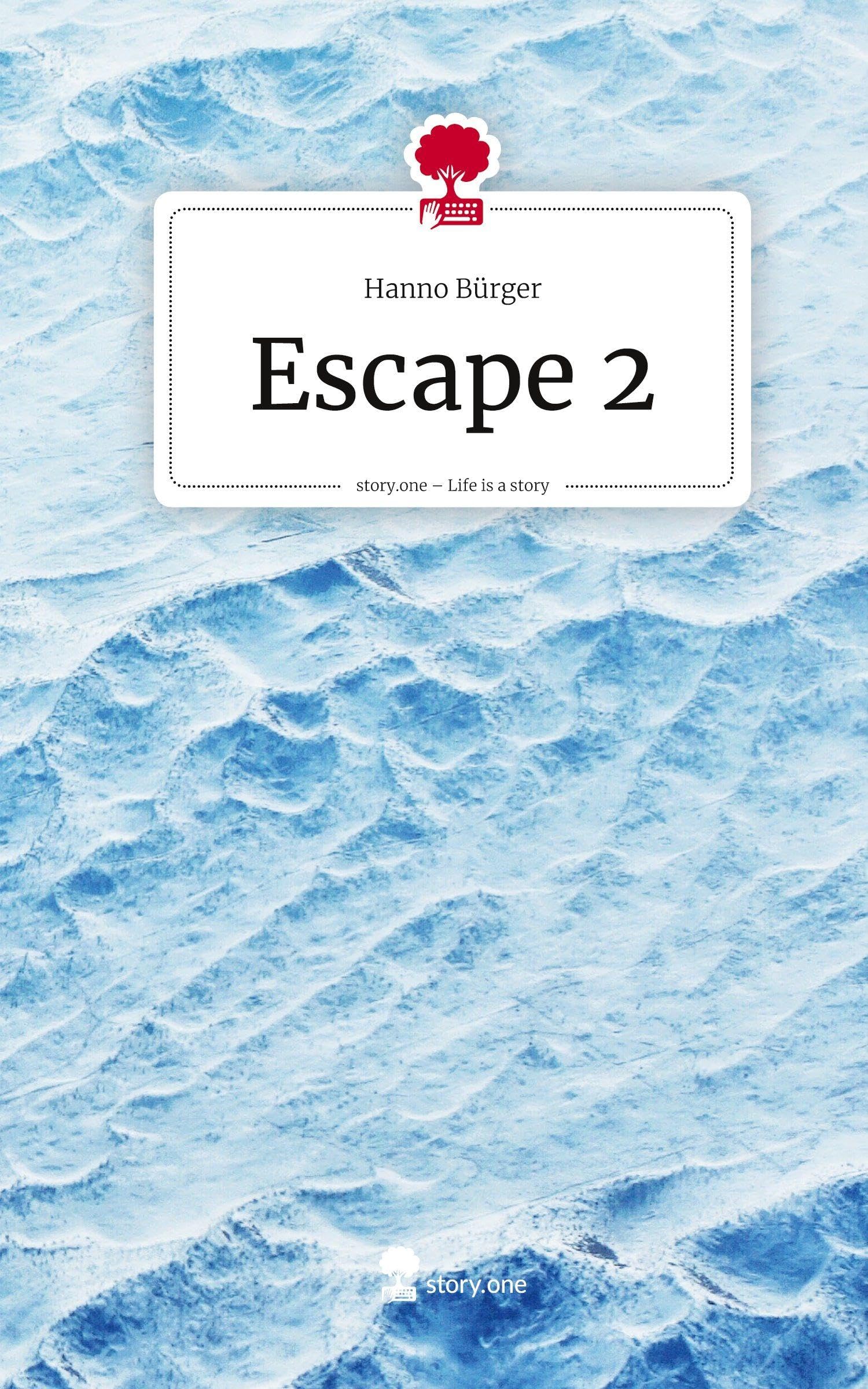 Escape 2. Life is a Story - story.one Contemporary literature