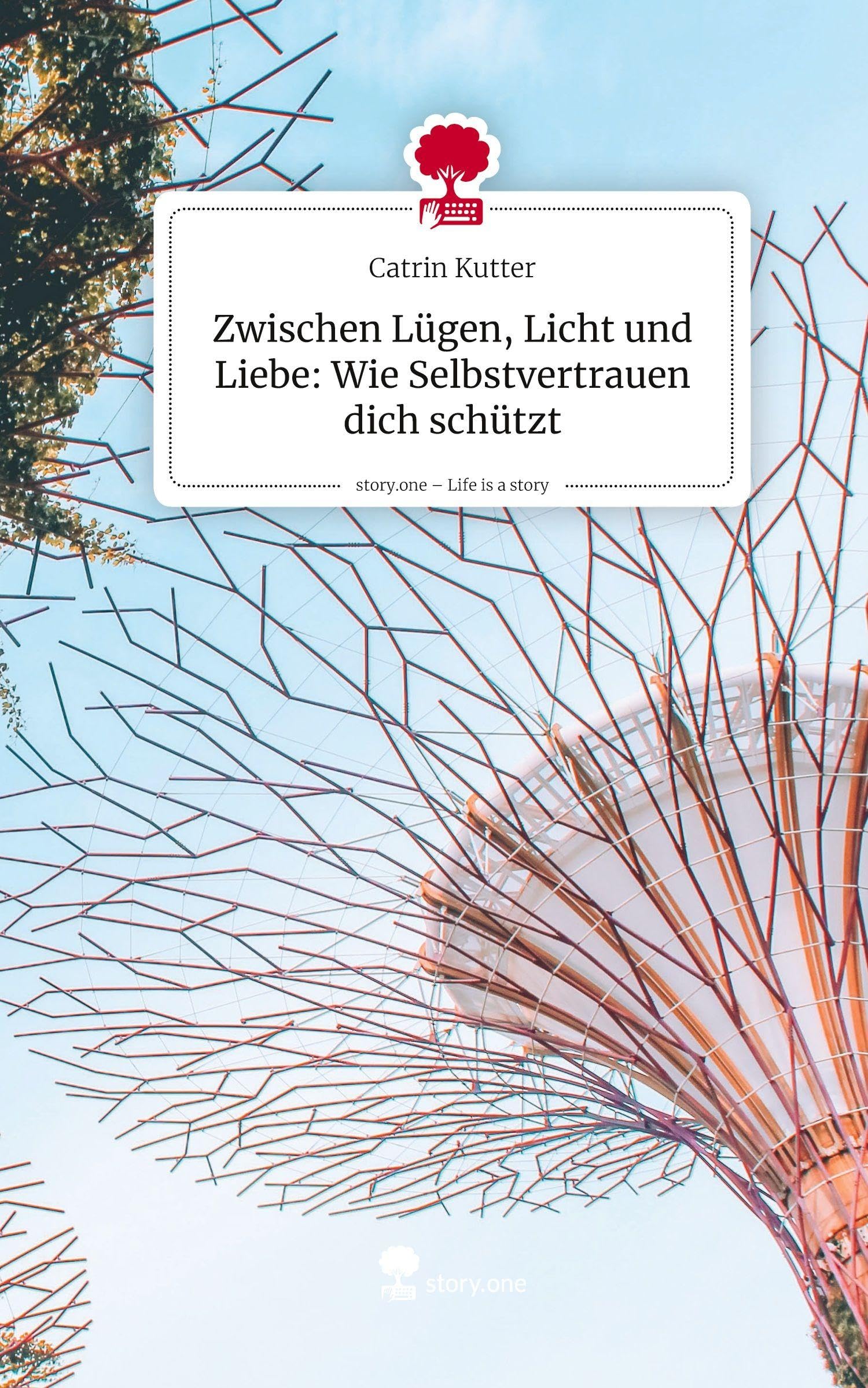 Zwischen Lügen, Licht und Liebe: Wie Selbstvertrauen dich schützt. Life is a Story - story.one Psychology