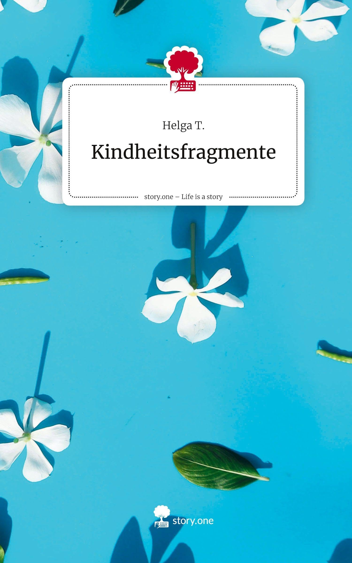 Kindheitsfragmente. Life is a Story - story.one Contemporary literature