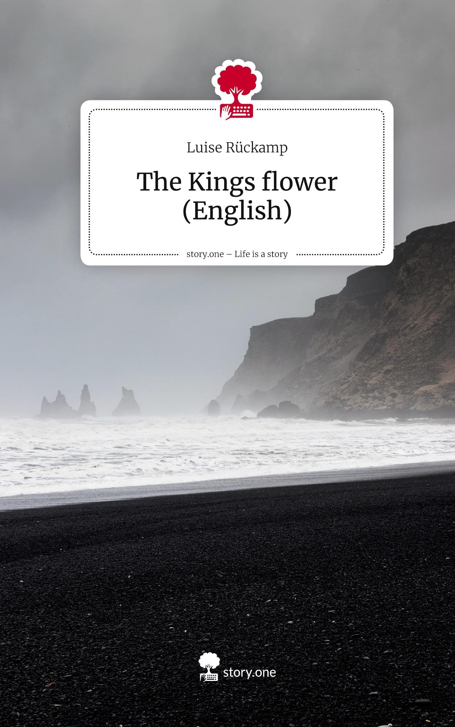 The Kings flower (English). Life is a Story - story.one Contemporary literature