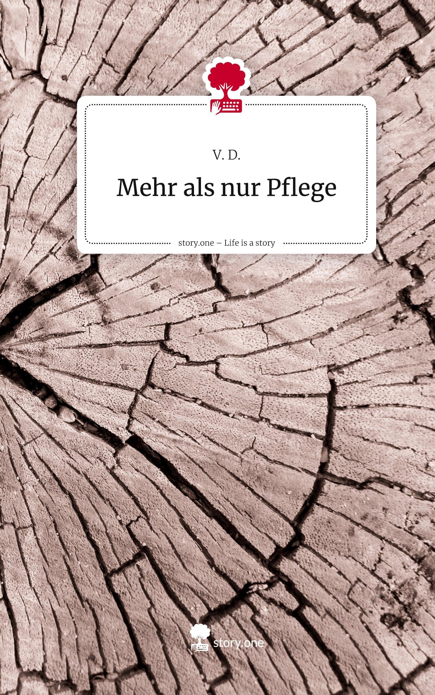 Mehr als nur Pflege. Life is a Story - story.one Contemporary literature
