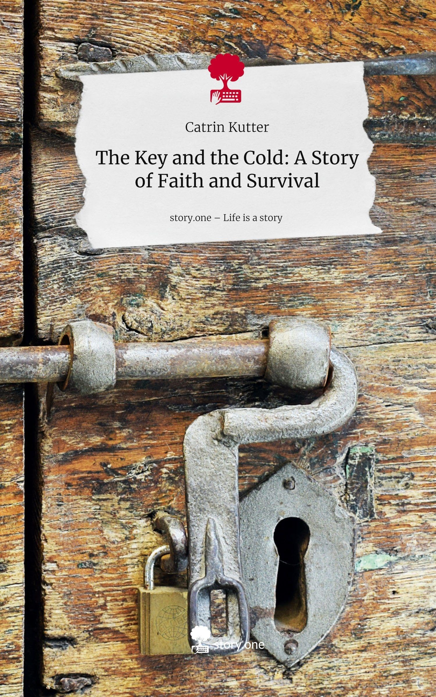 The Key and the Cold: A Story of Faith and Survival. Life is a Story - story.one Politics & Society