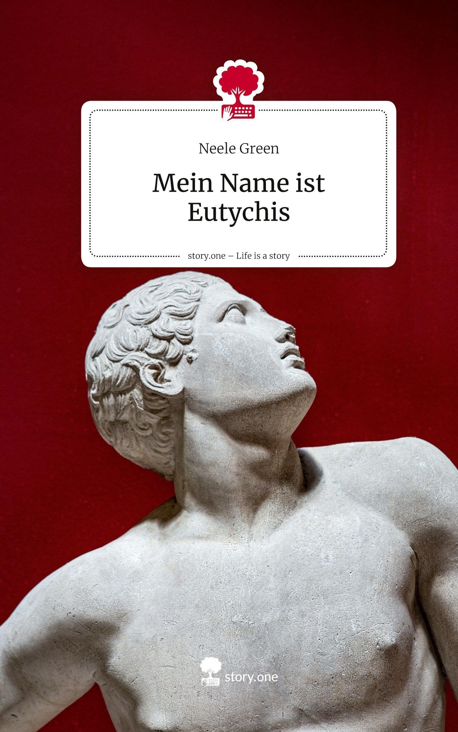 Mein Name ist   Eutychis. Life is a Story - story.one Contemporary literature