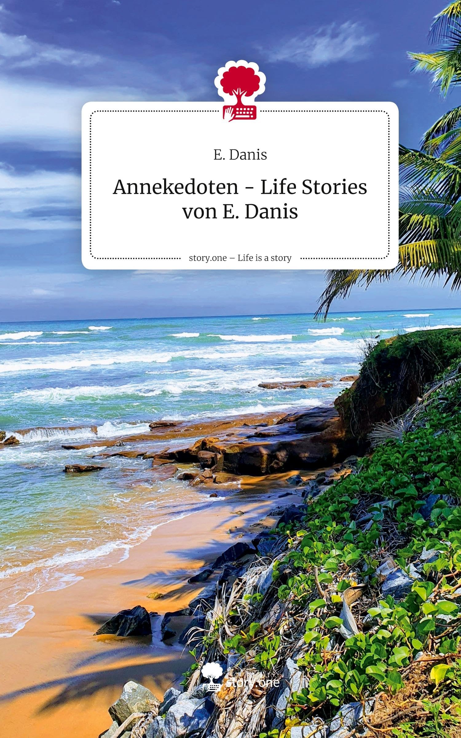 Annekedoten - Life Stories von E. Danis. Life is a Story - story.one Contemporary literature