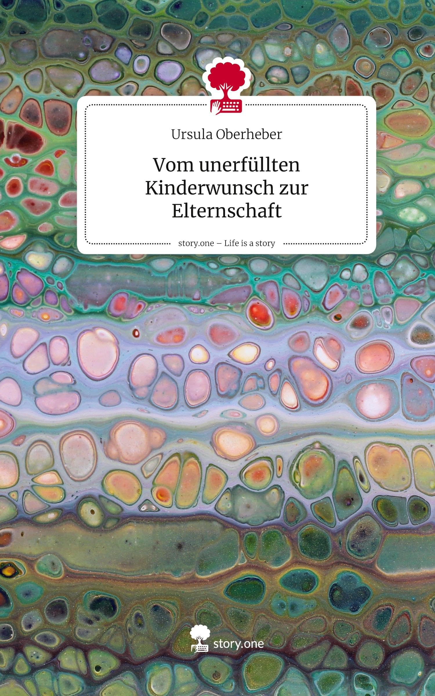 Vom unerfüllten Kinderwunsch zur Elternschaft. Life is a Story - story.one Psychology