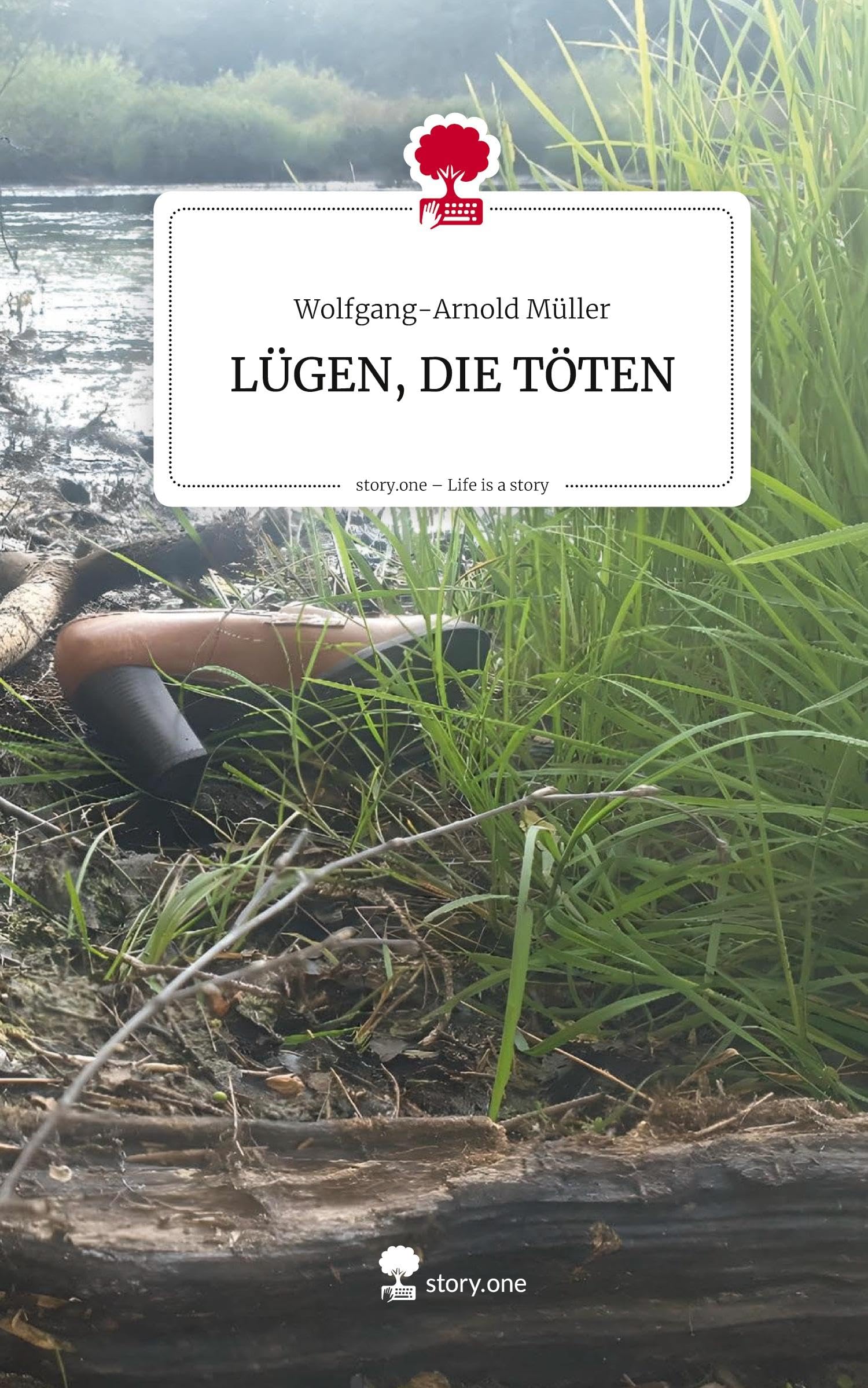 LÜGEN, DIE TÖTEN. Life is a Story - story.one Contemporary literature
