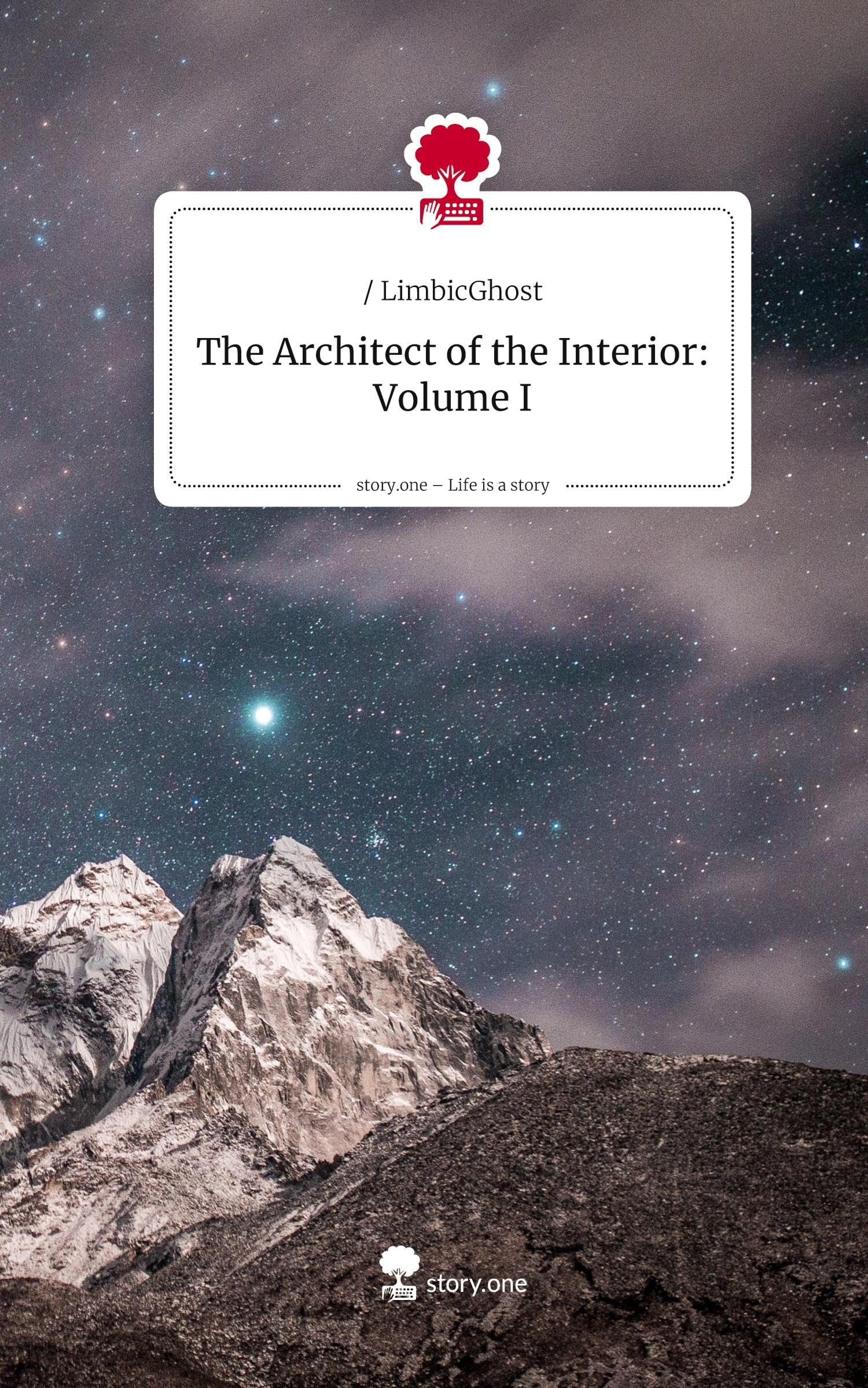 The Architect of the Interior: Volume I. Life is a Story - story.one Contemporary literature