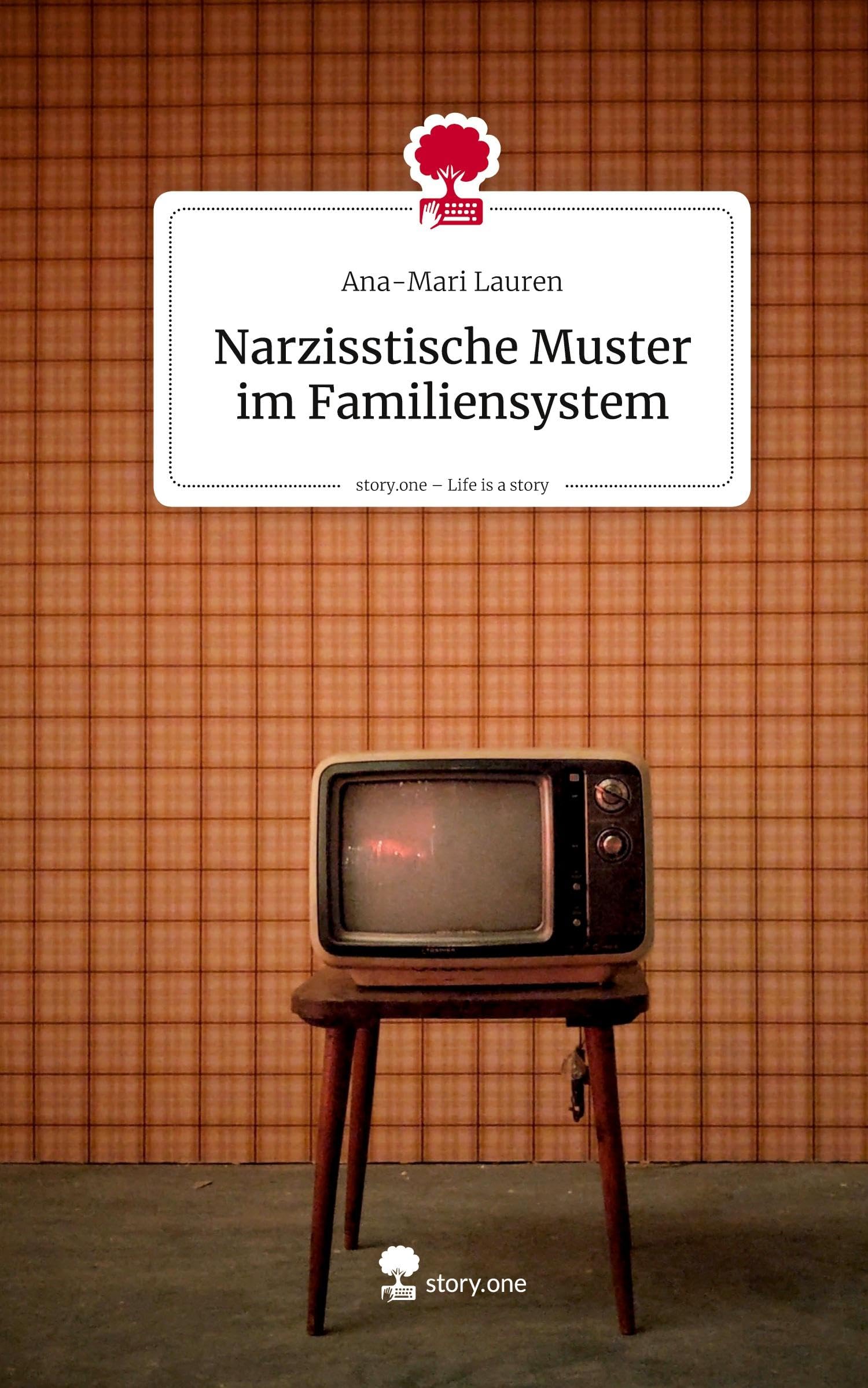 Narzisstische Muster im Familiensystem. Life is a Story - story.one Psychology