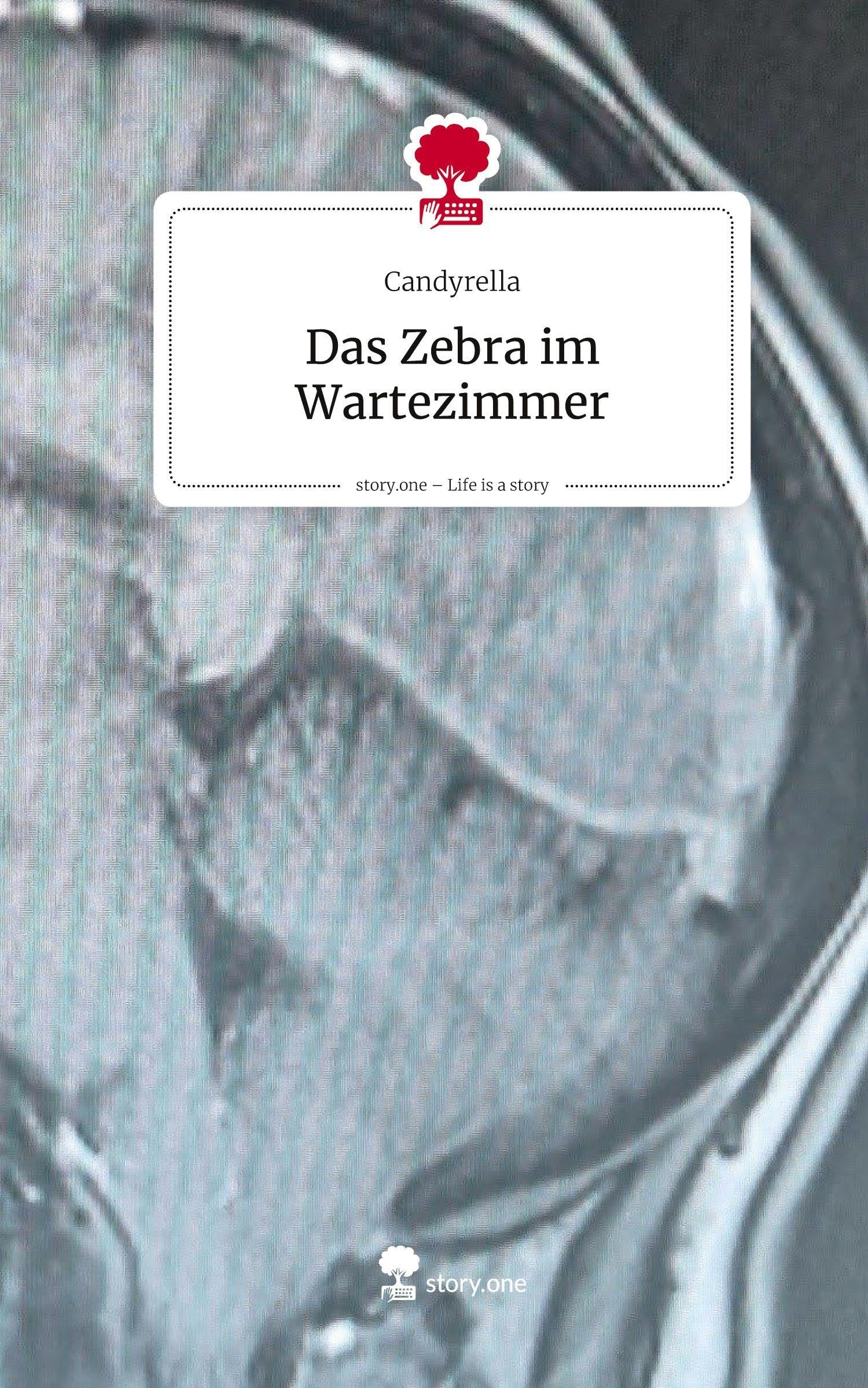Das Zebra im Wartezimmer. Life is a Story - story.one book