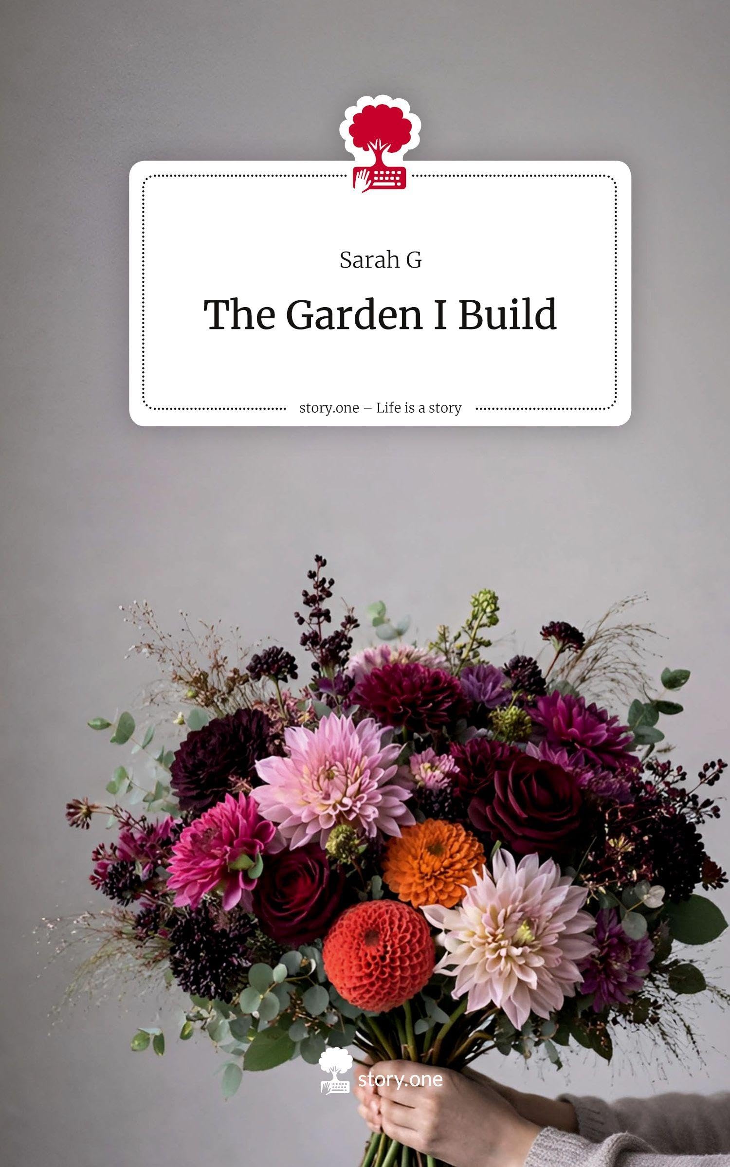 The Garden I Build. Life is a Story - story.one Psychology