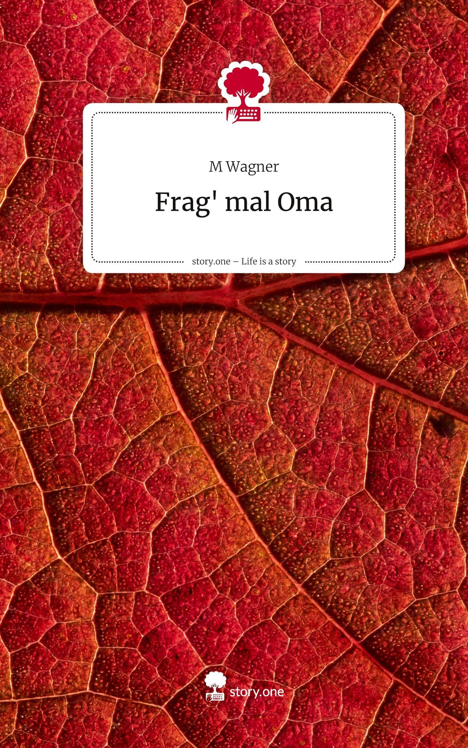 Frag' mal Oma. Life is a Story - story.one Contemporary literature