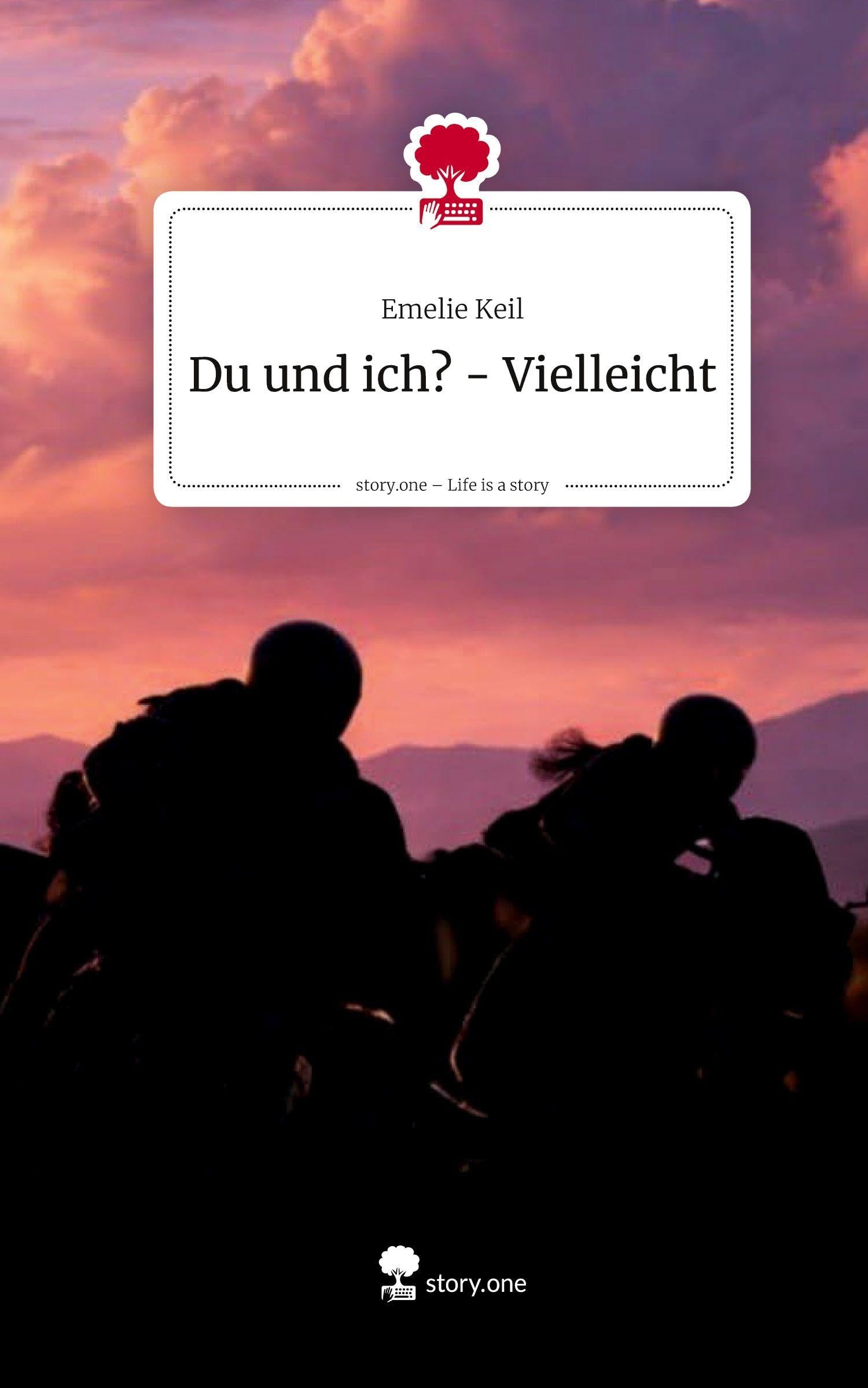 Du und ich? - Vielleicht. Life is a Story - story.one Contemporary literature