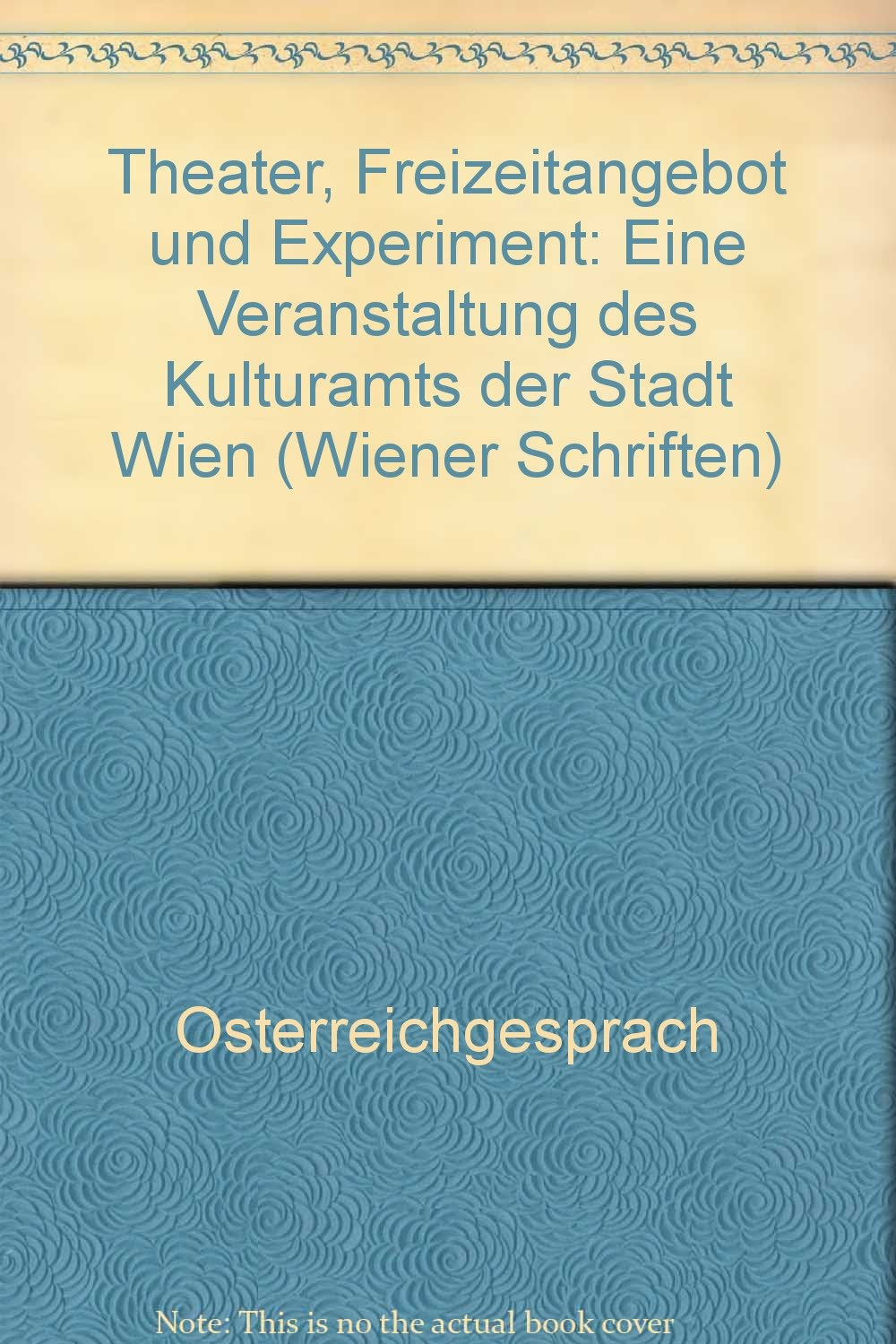 Theater, Freizeitangebot und Experiment 1. Österreichgespräch Politics & History