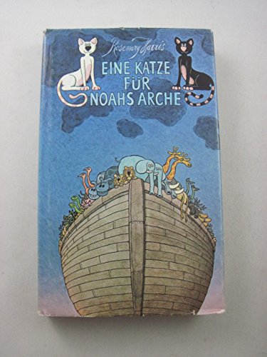 Eine Katze für Noahs Arche. Geschichte aus der Legendenwelt des Alten Testaments Books