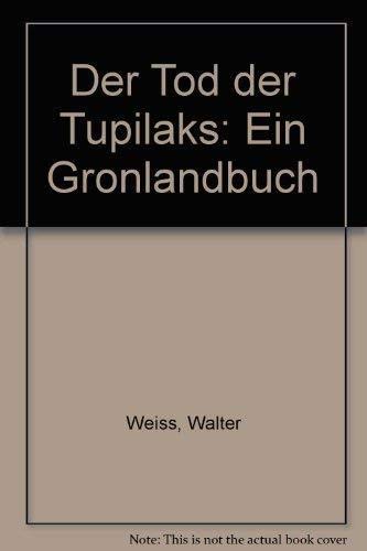 Der Tod der Tupilaks. Ein Grönlandbuch Politics & History