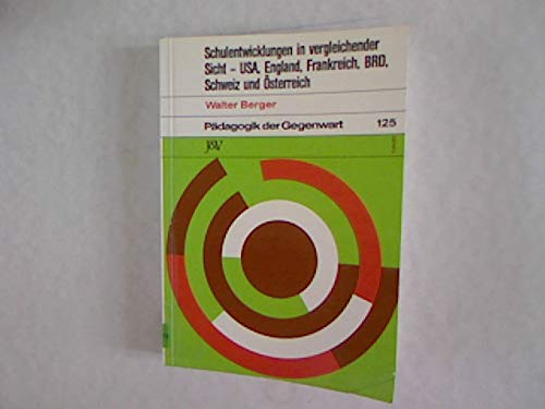 Schulentwicklungen in vergleichender Sicht. USA - England - Frankreich - BRD - Schweiz - Österreich Parents & Children