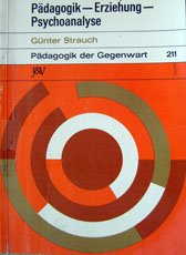 Pädagogik - Erziehung - Psychoanalyse. Reihe: Pädagogik der Gegenwart. Books