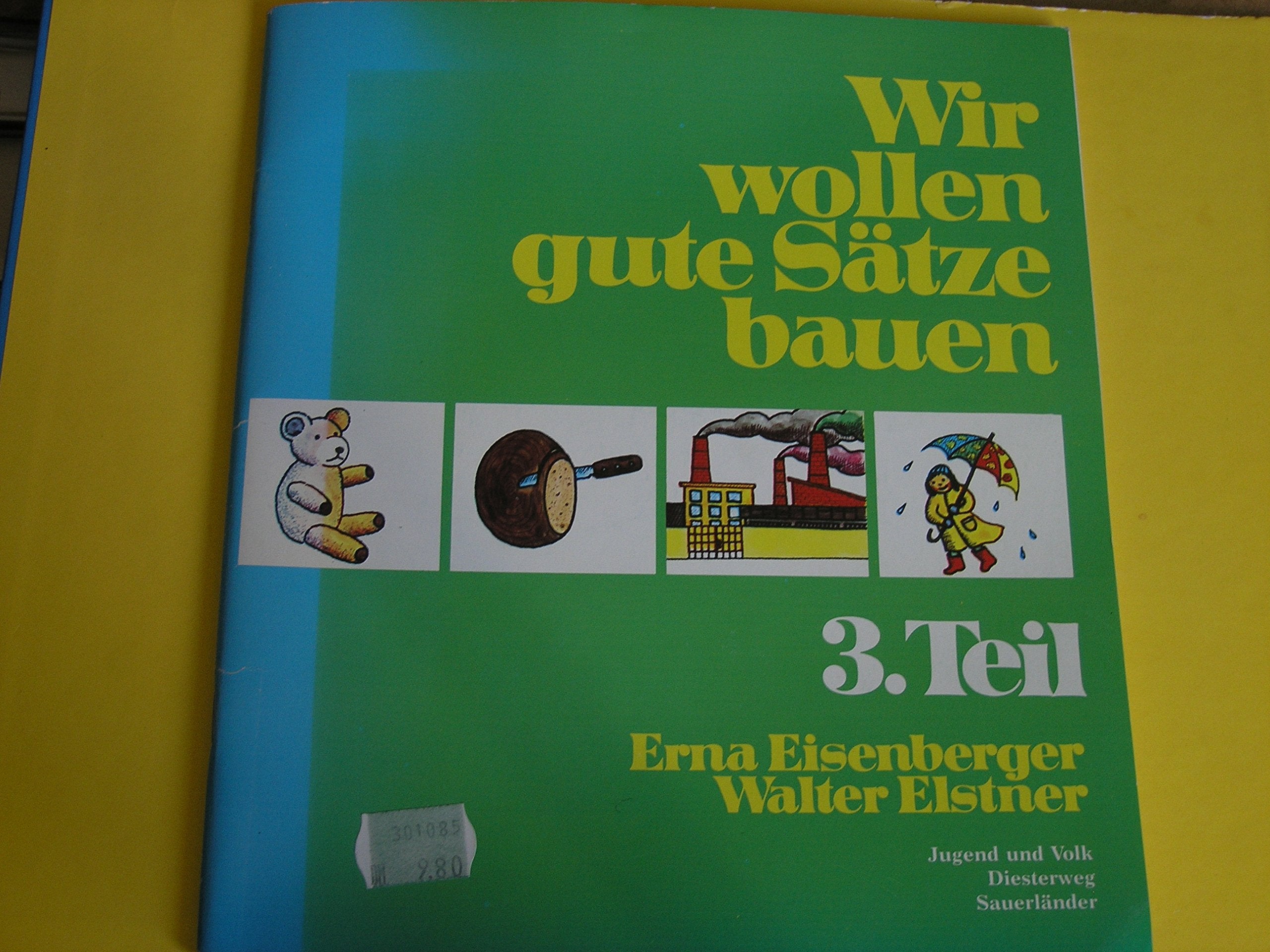 Wir wollen gute Sätze bauen / Wir wollen gute Sätze bauen: Übungsbuch zur Behandlung des Dysgrammatismus / Übungsbuch zur Behandlung des Dysgrammatismus Medicine