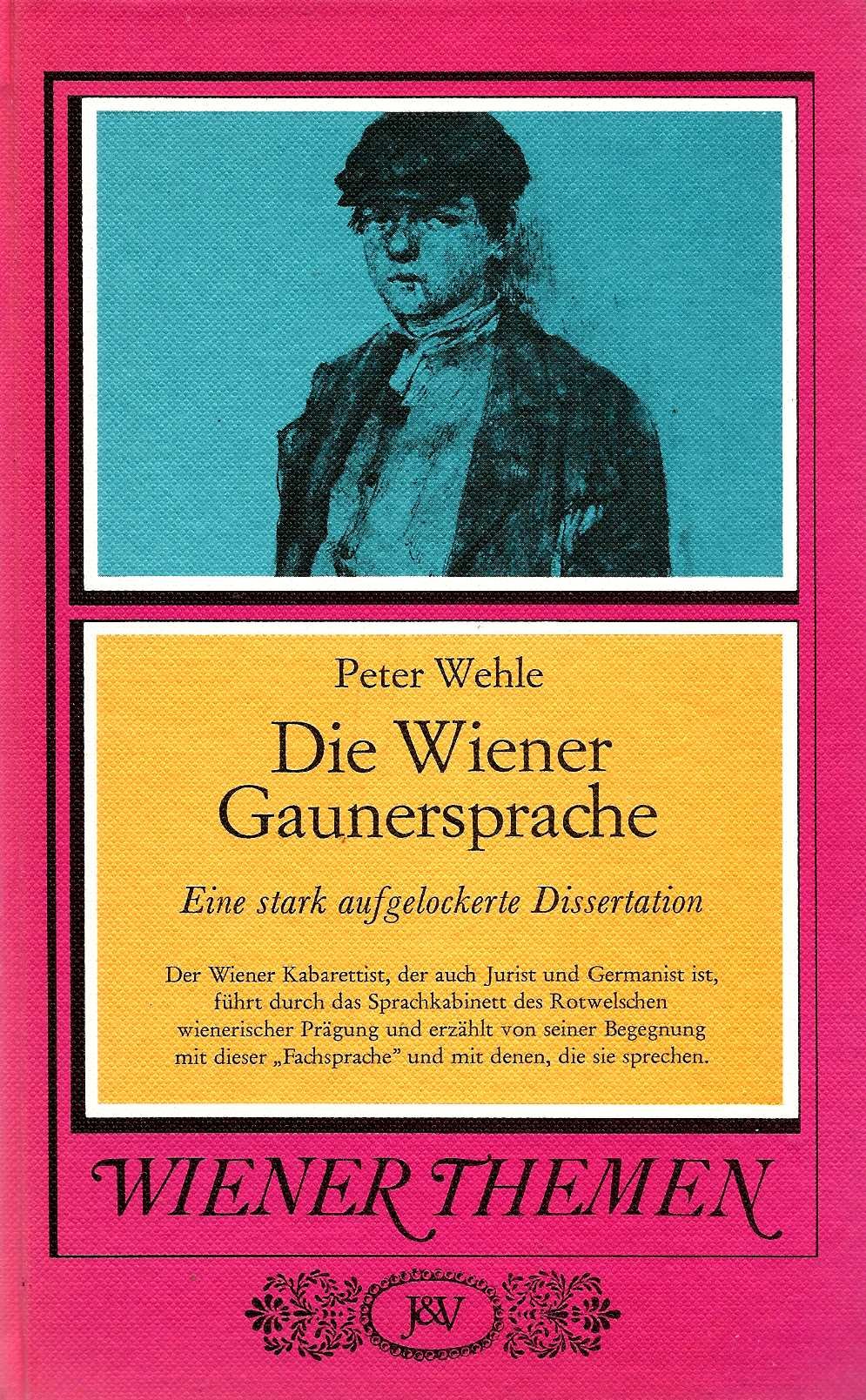 Die Wiener Gaunersprache. Die stark aufgelockerte Dissertation eines bemoosten Hauptes Books