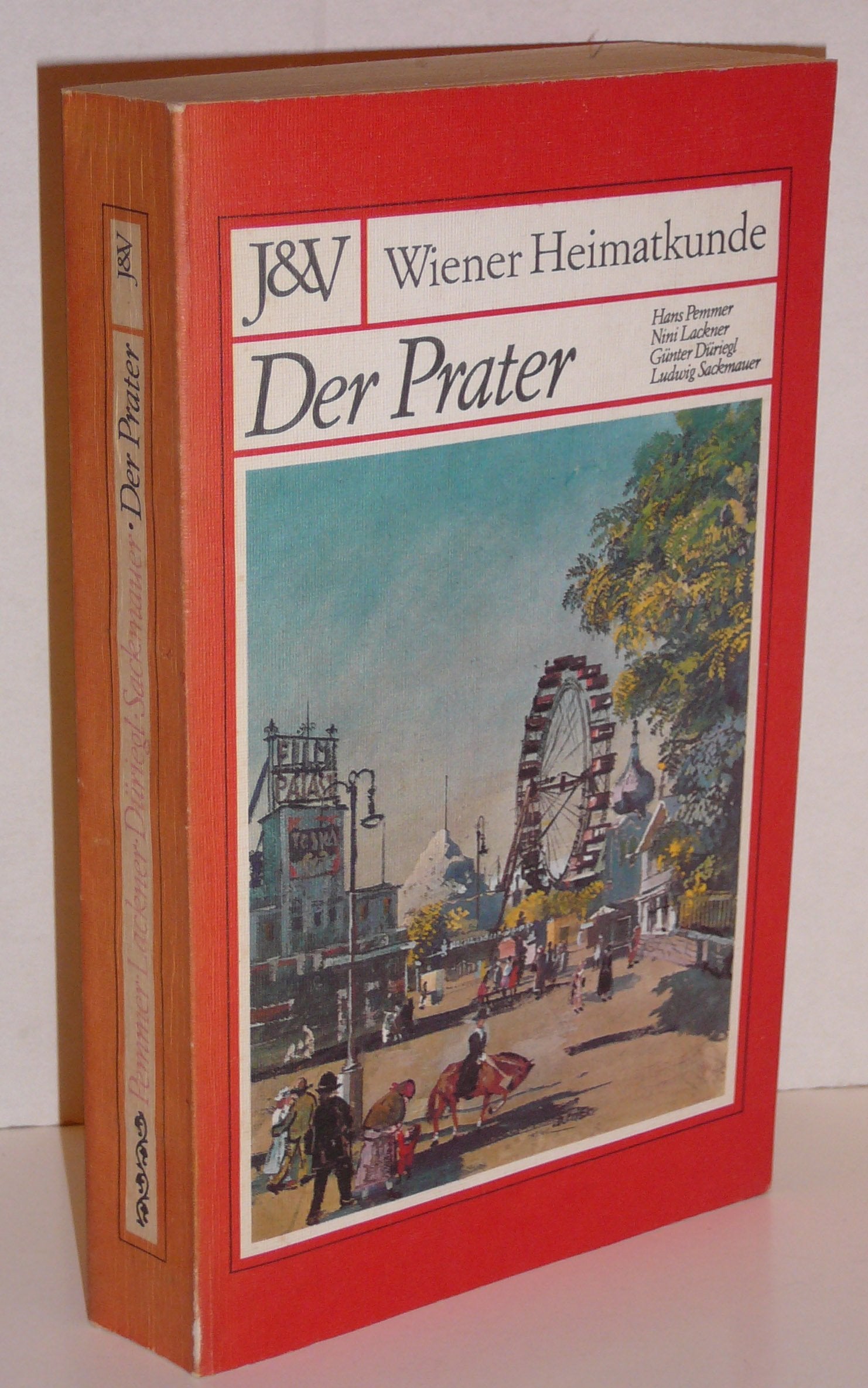 Der Prater: Von den Anfangen bis zur Gegenwart (Wiener Heimatkunde) (German Edition) Books