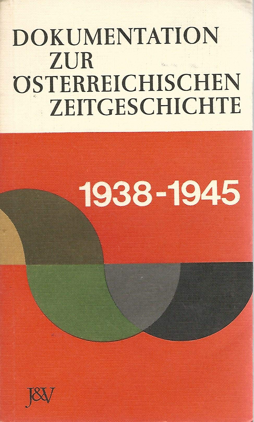 Dokumentation zur österreichischen Zeitgeschichte 1938-1945 Books