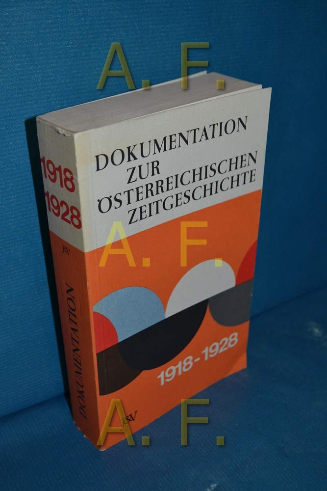 Dokumentation zur österreichischen Zeitgeschichte 1918-1928 Politics & History