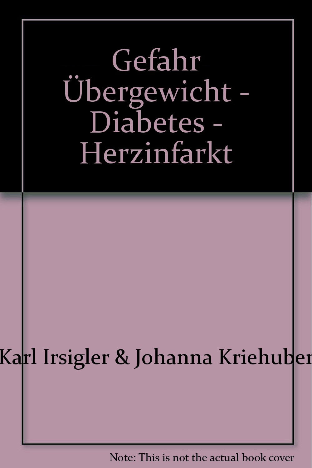 Gefahr Übergewicht : Diabetes, Herzinfarkt. Books
