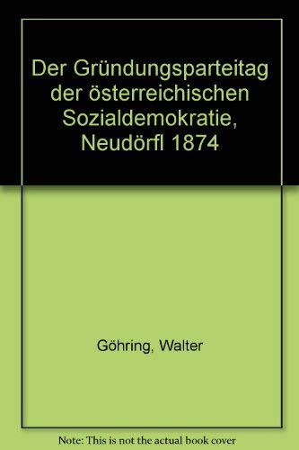 Der Gründungsparteitag der österreichischen Sozialdemokratie Neudörfl 1874 Books
