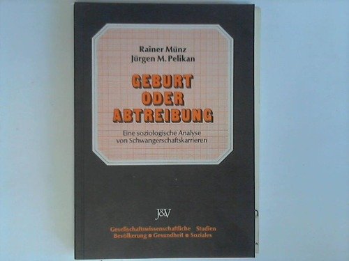 Geburt oder Abtreibung Eine soziologische Analyse von Schwangerschaftskarrieren Books