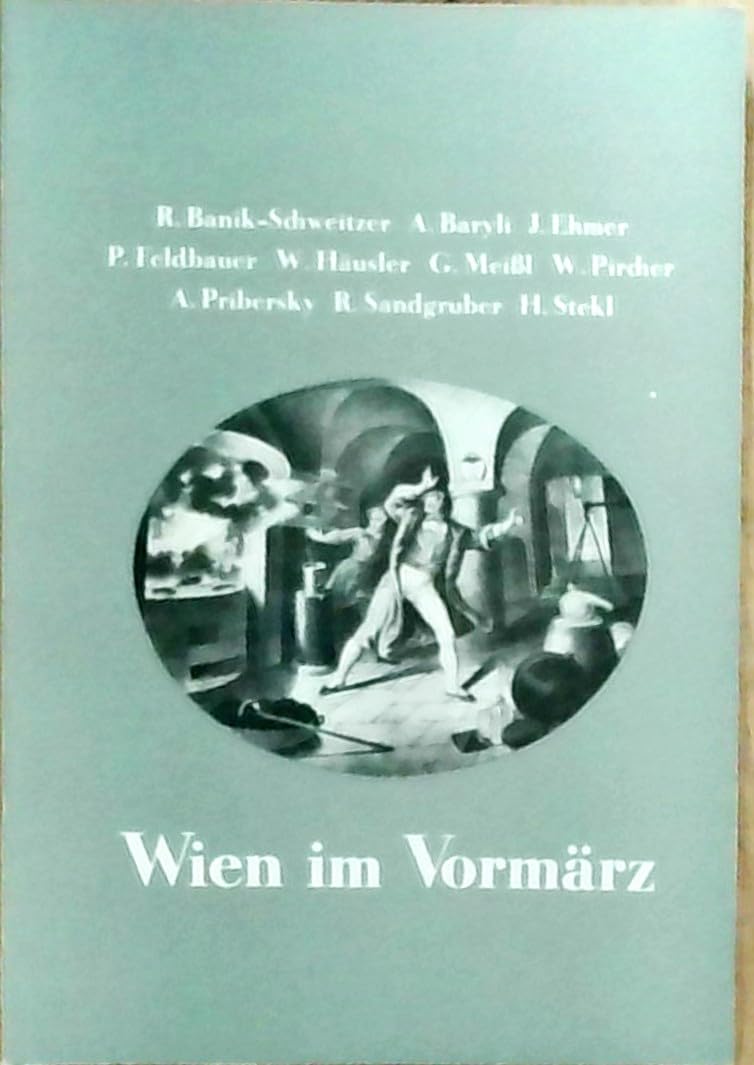 Wien im Vormärz Verein für Geschichte der Stadt Wien book