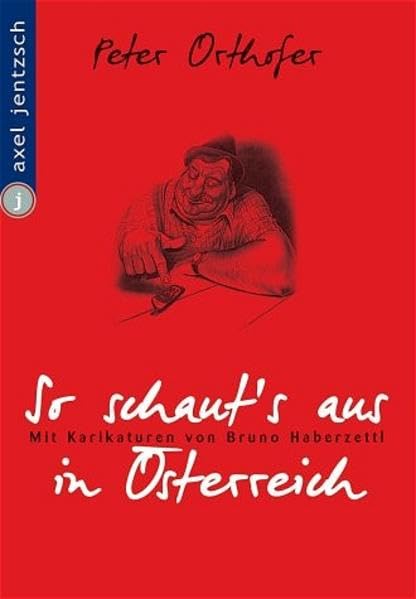 So schaut's aus in Österreich: Eine satirische Bestandsaufnahme Lifestyle