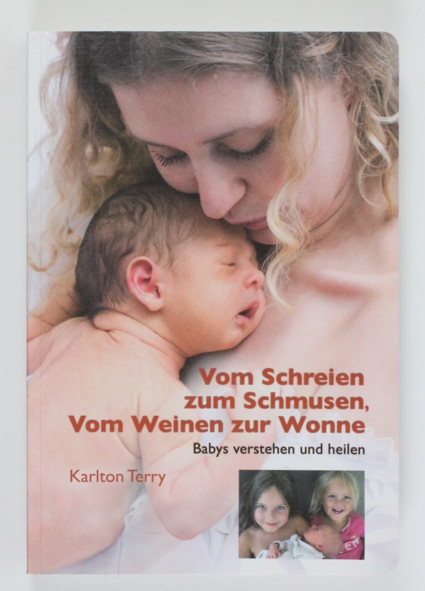 Vom Schreien und Schmusen, Vom Weinen zur Wonne: Babys verstehen und heilen Parents & Children