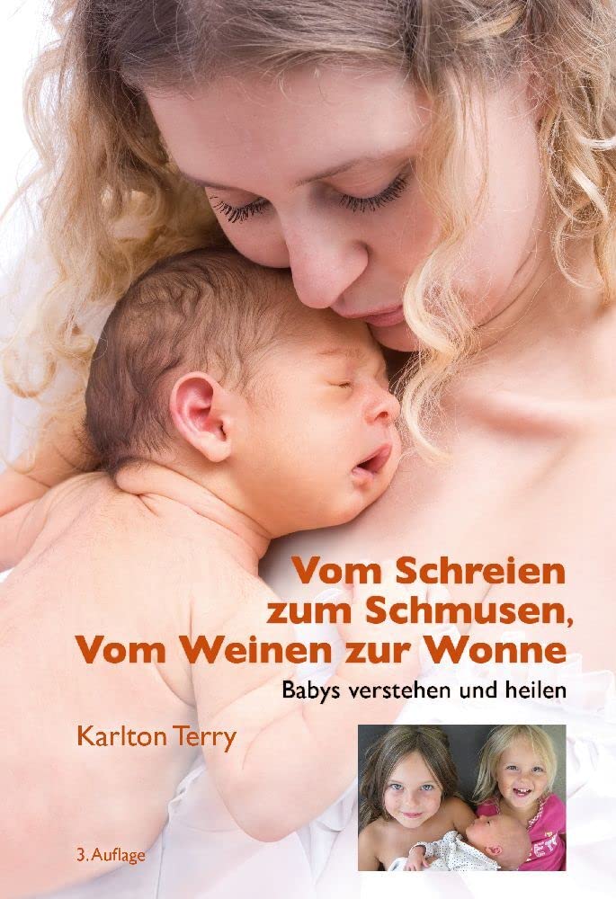 Vom Schreien zum Schmusen, Vom Weinen zur Wonne: Babys verstehen und heilen Parents & Children