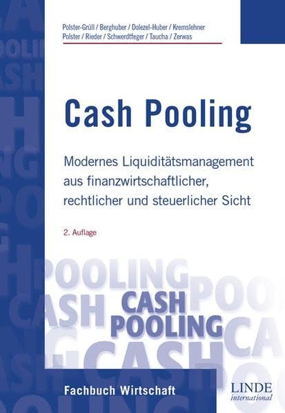 Cash Pooling: Modernes Liquiditätsmanagement aus finanzwirtschaftlicher, rechtlicher und steuerlicher Sicht Law