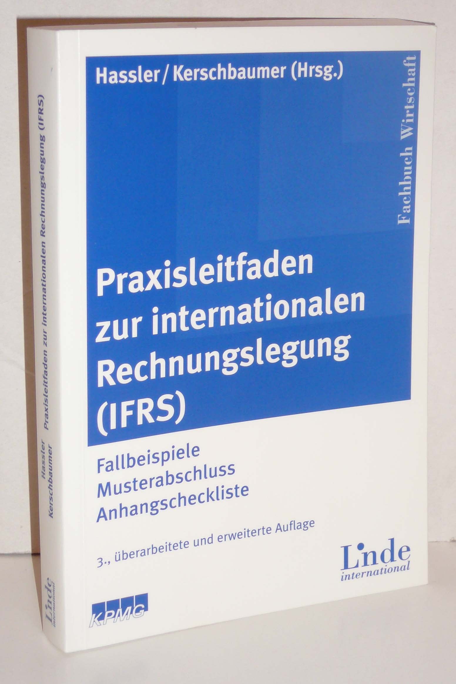 Praxisleitfaden zur internationalen Rechnungslegung: Fallbeispiele, Musterabschluss, Anhangscheckliste Law