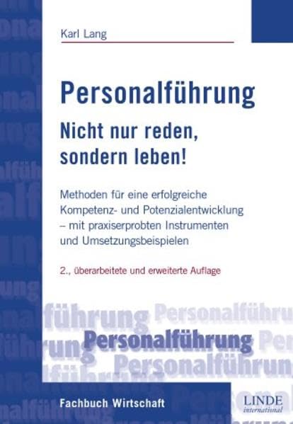 Personalführung - Nicht nur reden, sondern leben!: Methoden für eine erfolgreiche Kompetenz- und Potenzialentwicklung - mit praxiserprobten Instrumenten und Umsetzungsbeispielen Law