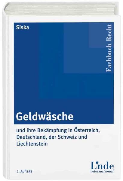 Geldwäsche: und ihre Bekämpfung in Österreich, Deutschland, der Schweiz und Liechtenstein book