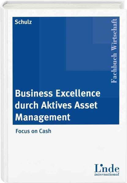 Business Excellence durch Aktives Asset Management: Focus on Cash Law