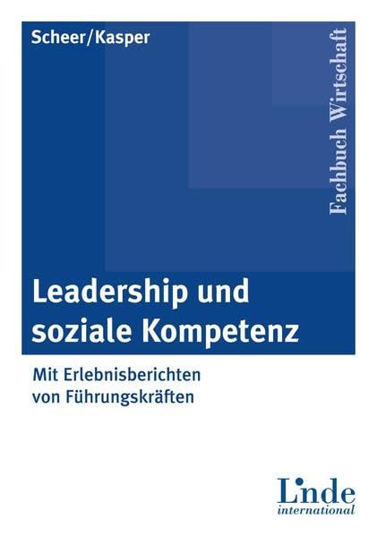 Leadership und soziale Kompetenz: Mit Erlebnisberichten von Führungskräften book
