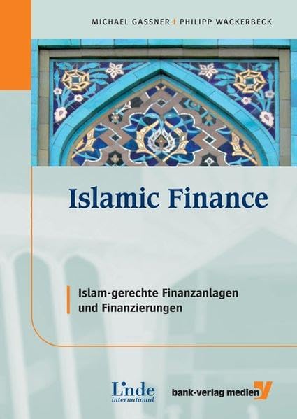 Islamic Finance: Islam-gerechte Finanzanlagen und Finanzierungen Law