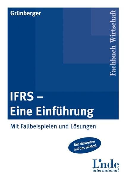 IFRS - eine Einführung: Mit Fallbeispielen und Lösungen book