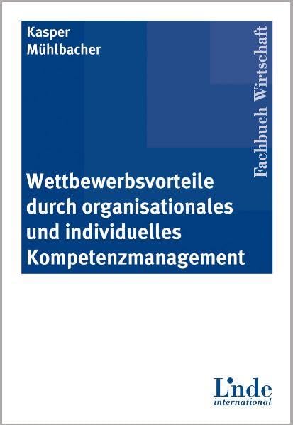 Wettbewerbsvorteile durch organisationales und individuelles Kompetenzmanagement: WU Competence Day 2008 organisiert vom Department für Management, Wirtschaftsuniversität Wien Law