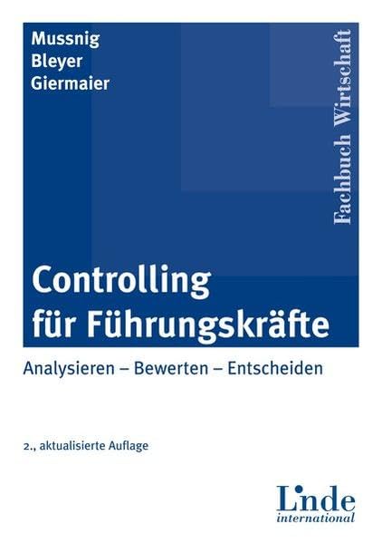Controlling für Führungskräfte: Analysieren - Bewerten - Entscheiden Law