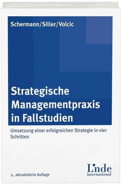 Strategische Managementpraxis in Fallstudien: Umsetzung einer erfolgreichen Strategie in vier Schritten Law