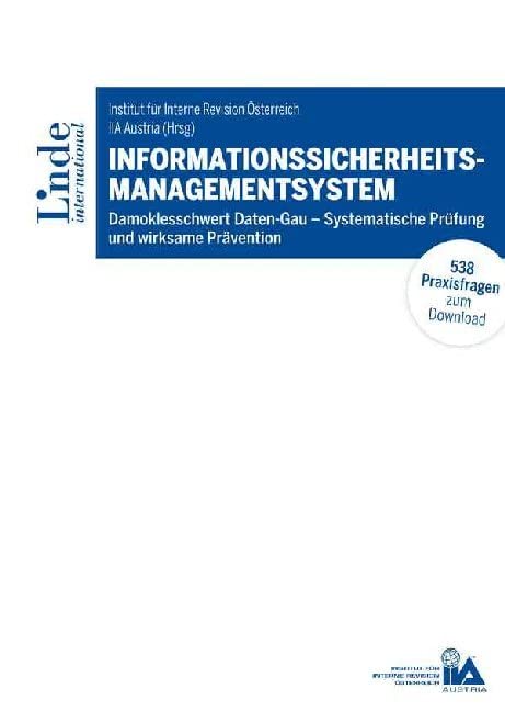 Informationssicherheitsmanagementsystem: Damoklesschwert Daten-Gau - Systematische Prüfung und wirksame Prävention Law