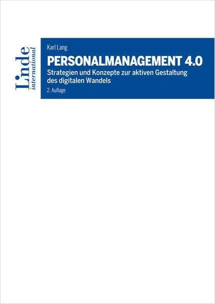 Personalmanagement 4.0: Strategien und Konzepte zur aktiven Gestaltung des digitalen Wandels: Strategien und Konzepte zur aktiven Gestaltung der Arbeitswelt von morgen Law