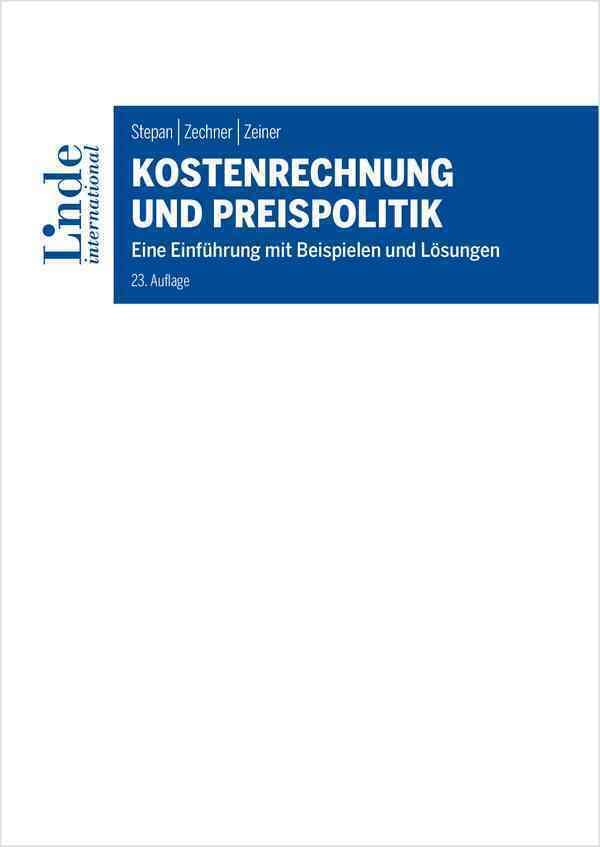 Kostenrechnung und Preispolitik: Eine Einführung mit Beispielen und Lösungen (Linde Lehrbuch) book