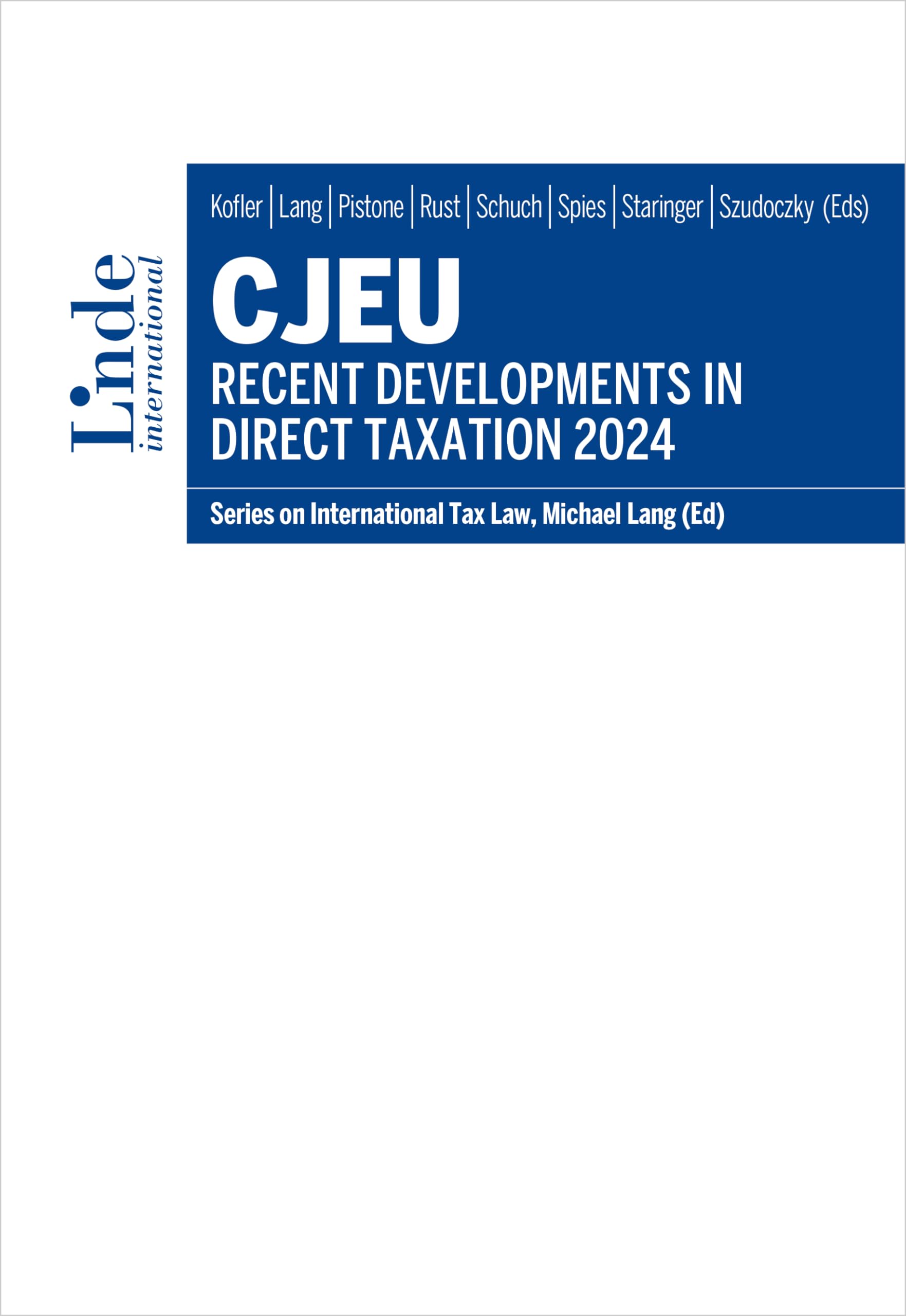 CJEU - Recent Developments in Direct Taxation 2024: Series on International Tax Law, Volume 147 Law